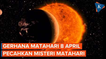 Gerhana Matahari 8 April Nanti Akan Pecahkan Misteri Tentang Matahari