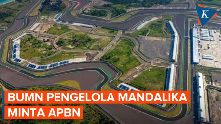 BUMN Pengelola Mandalika Terlilit Utang, Berujung Minta APBN