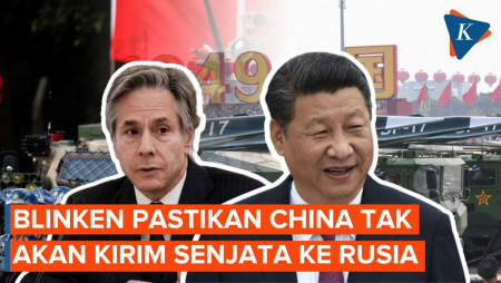Bertemu Xi Jinping, Blinken: China Janji Tak Kirim Senjata ke Rusia