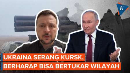 Ukraina Serang Kursk Balik, Berharap Jadi Aset Pertukaran Wilayah dengan Rusia