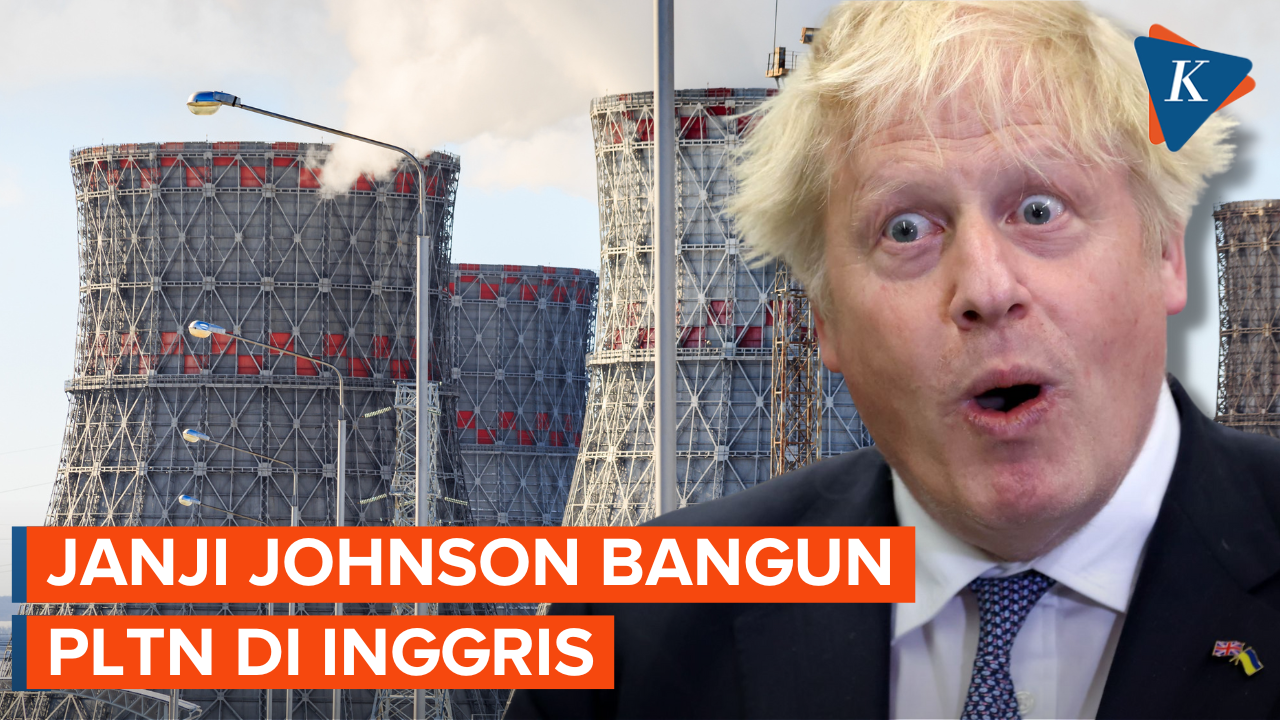 Sebelum Lengser dari Jabatan, Boris Johnson Janjikan Bangun PLTN di Inggris