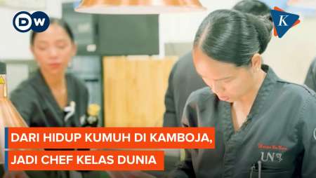 Dari Hidup Kumuh di Kamboja, Jadi Chef Kelas Dunia - DW The Scene