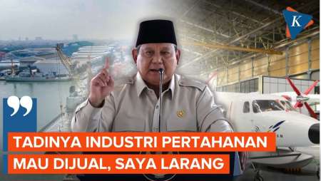Ungkap Ada Rencana Jual Pindad Hingga PTDI Ke Asing, Prabowo: Saya Larang!