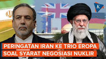 Iran Ultimatum Trio Eropa Jelang Negosiasi Nuklir, Apa Isinya?