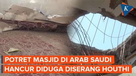 Penampakan Masjid Di Arab Saudi Hancur Setelah Diserang Houthi