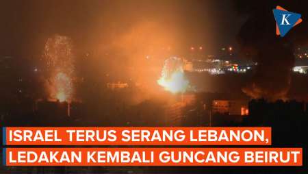 Israel Terus Lancarkan Serangan ke Lebanon, Ledakan Kembali Guncang Beirut