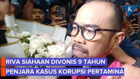 Eks Dirut Pertamina Patra Niaga Riva Siahaan Divonis 9 Tahun Penjara 