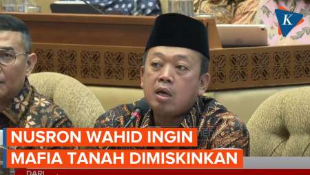 Rapat dengan DPR, Menteri Nusron Wahid Ingin Miskinkan Mafia Tanah