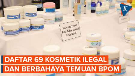 Daftar 69 Kosmetik Berbahaya Temuan BPOM, Apa Saja?