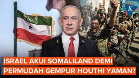 Alasan Israel Mengakui Somaliland, Lancarkan Serangan Ke Houthi Yaman?