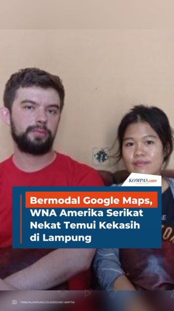 Bermodal Google Maps, WNA Amerika Serikat Nekat Temui Kekasih di Lampung