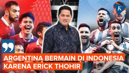 Argentina Ungkap Keputusan Final Tanding di Indonesia karena Erick Thohir