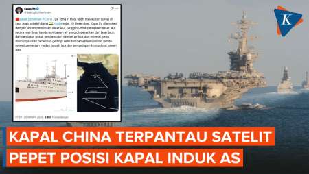Terpantau Satelit, Kapal China Pepet Posisi Kapal Induk AS Di Laut Arab