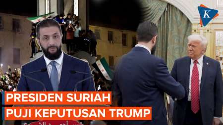 Ahmad Al Sharaa Puji Keputusan Trump Cabut Sanksi terhadap Suriah