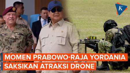 Momen Prabowo Dan Raja Abdullah II Saksikan Demonstrasi Drone TNI-Tentara Yordania