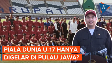 Menpora Sebut Piala Dunia U-17 Mungkin Hanya Digelar di Pulau Jawa