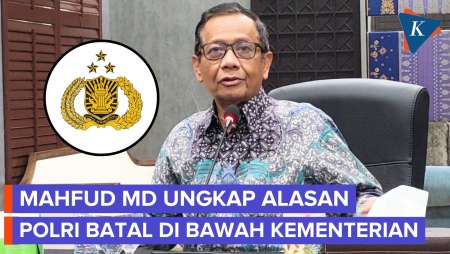 Polri Batal Di Bawah Kementerian, Mahfud MD: Karena Menteri Biasanya Orang Partai