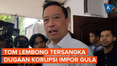 Kejagung Tetapkan Tom Lembong Tersangka Korupsi Impor Gula