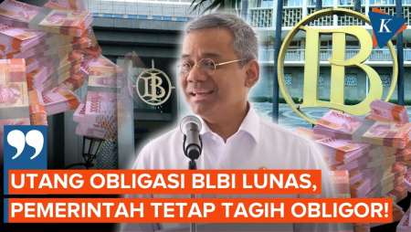 Utang BLBI Rp 218,3 Lunas, Suahasil: Pemeritah Akan Tetap Tagih Obligor!