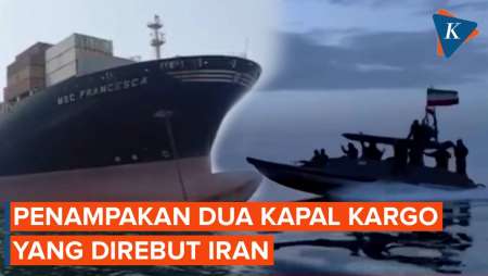 Iran "Pamerkan" Dua Kapal Kargo Yang Direbut IRGC April Lalu, Begini Kondisinya!