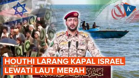 Houthi Larang Kapal Israel Lewat Laut Merah!