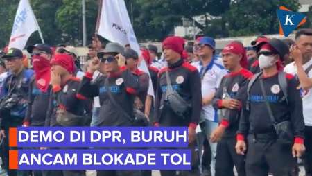 Demo Tak Ditemui DPR, Massa Buruh Ancam Blokade Tol Usai May Day