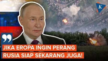 Putin: Jika Eropa Menginginkan Perang, Rusia Siap Sekarang Juga!