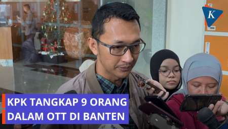 KPK Tangkap 9 Orang Dari OTT Di Banten, Amankan Rp 900 Juta