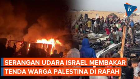 Penampakan Tenda Pengungsi Palestina di Rafah Gaza yang Terbakar usai Dibom Serangan Udara Israel