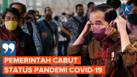 Tok! Pemerintah Resmi Cabut Status Pandemi Covid-19