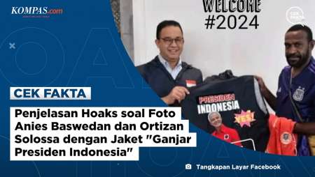 Penjelasan Hoaks soal Foto Anies Baswedan dan Ortizan Solossa dengan Jaket Ganjar Presiden Indonesia