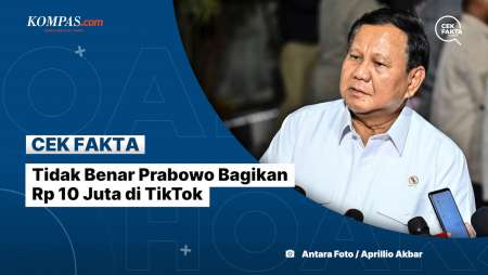 Tidak Benar Prabowo Bagikan Rp 10 Juta di TikTok