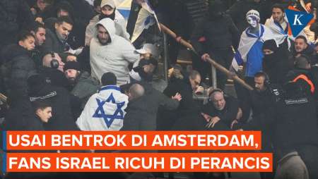 Usai Bentrok di Amsterdam, Suporter Sepak Bola Israel Ricuh di Perancis