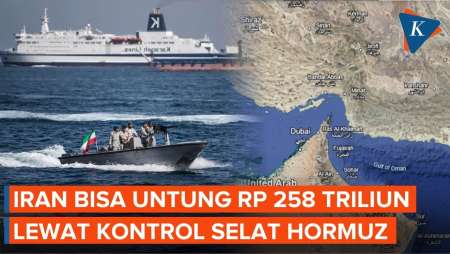 Iran Berpeluang “Banjir Cuan”, Kontrol Selat Hormuz Hasilkan Rp 258 Triliun