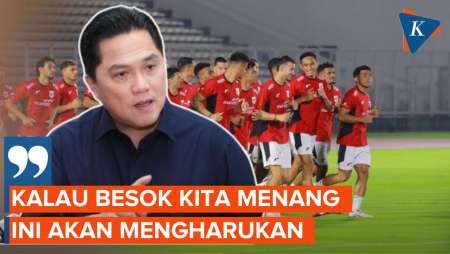 Bicara Kans Timnas Indonesia Kalahkan China, Erick Thohir: Kalau Menang Mengharukan