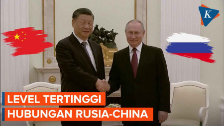 Rusia dan China Capai Level Hubungan Tertinggi dalam Sejarah