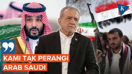 Soal Konflik Houthi, Pezeshkian Sebut Iran Tak Ikut Perangi Arab Saudi