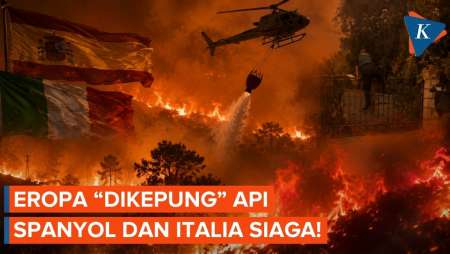 Potret Kebakaran Hutan Di Eropa Meluas, Warga Madrid Dan Sisilia Diminta Segera Lakukan Evakuasi