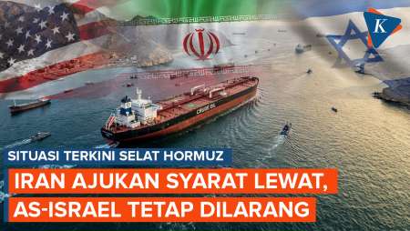 Situasi Terkini Selat Hormuz, Iran Ajukan Syarat Lewat, AS-Israel Tetap Dilarang