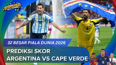 Prediksi Skor Argentina Vs Cape Verde Piala Dunia 2026, Messi Menggila Lagi?