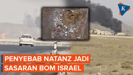 Mengapa Natanz Jadi Pusat Nuklir Pertama Iran yang Ditargetkan Israel?