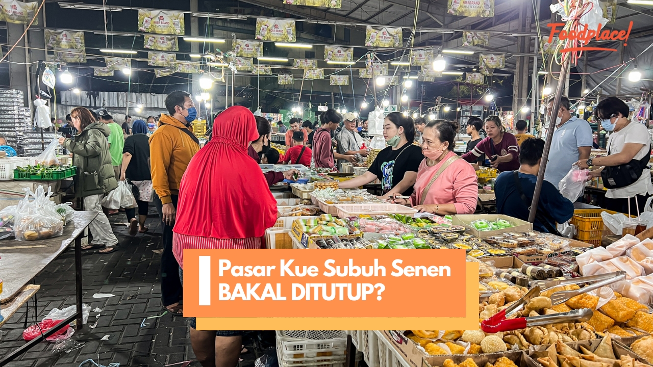 Heboh Pasar Kue Subuh Senen Bakal Ditutup, Ini Kata Penjual dan Pembeli