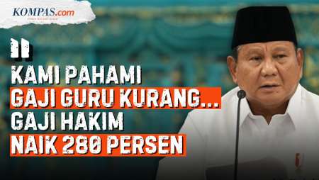 Beda Nasib Gaji Dalam Pidato Prabowo: Guru Dipahami Kurang, Punya Hakim Naik 280 Persen