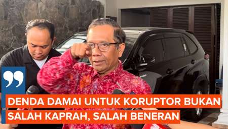 Wacana Denda Damai untuk Koruptor, Mahfud MD: Salah Beneran, Mana Ada Korupsi Diselesaikan Damai!