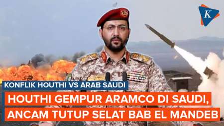 Houthi Serang Arab Saudi, Targetkan Aramco Dan Ancam Tutup Selat Bab El-Mandeb