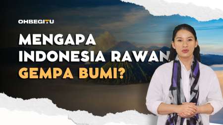 Mengapa Indonesia Rawan Gempa Bumi?