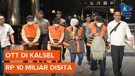 Gelar OTT di Kalsel, KPK Sita Rp 10 Miliar