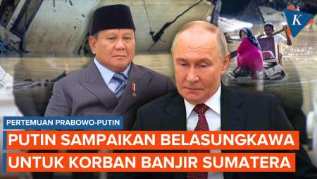 Bertemu Prabowo, Putin Sampaikan Belasungkawa Untuk Korban Banjir Sumatera