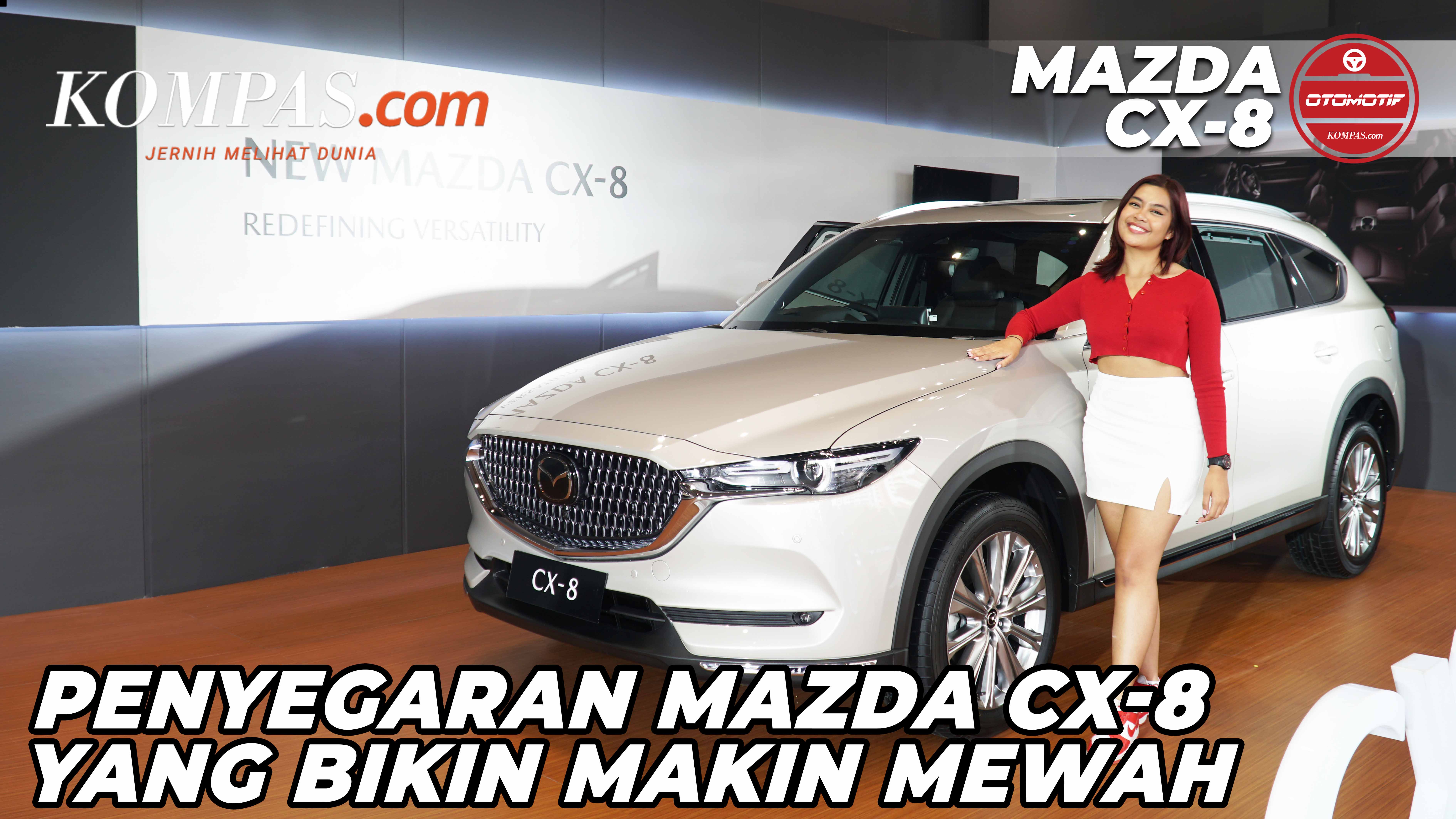 REVIEW | Mazda CX-8 | Penyegaran Mazda CX-8 Yang Bikin Makin Mewah