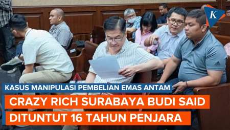 Crazy Rich Surabaya Budi Said Dituntut 16 Tahun Penjara karena Manipulasi Pembelian Emas Antam